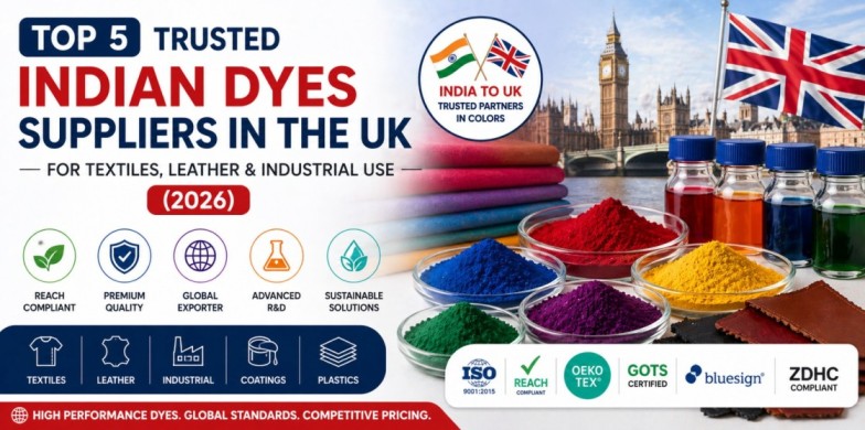 Top 5 Trusted Indian Dyes Suppliers in the UK for Textiles, Leather & Industrial Use (2026) 